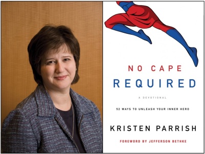 Kristen Parrish, the editor-in-chief of Nelson Books, is the author of the recently released 'No Cape Required,' a devotional based around the deeds and character of 52 past and contemporary superheroes.