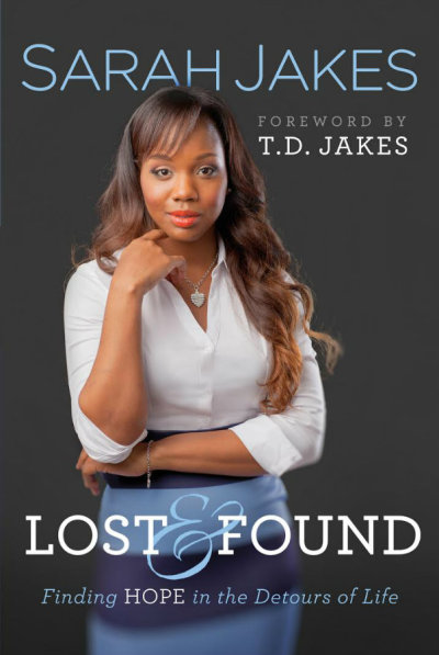 Sarah Jakes shares her story of hope and redemption in the new book from Bethany House, 'Lost and Found: Finding Hope in the Detours of Life.'