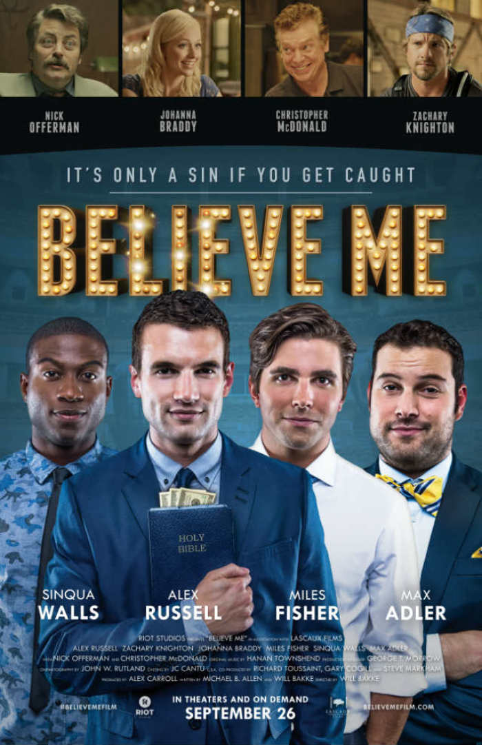 Official movie poster for 'Believe Me,' in theaters and on demand starting Sept. 26, 2014.