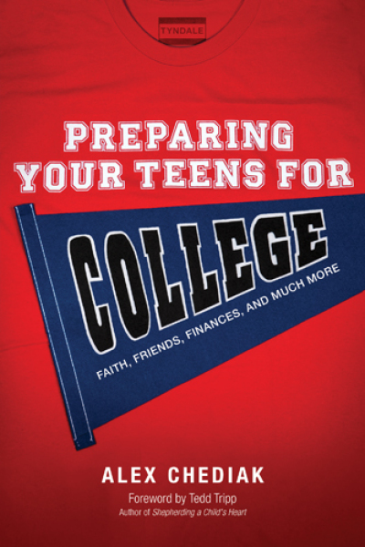 'Preparing Your Teens for College: Faith, Friends, Finances, and Much More,' by professor Alex Chediak.