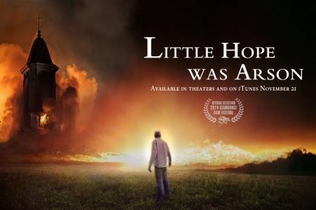 A poster for the new film "Little Hope Was Arson."