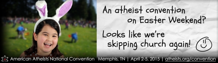American Atheists billboard released in March 2015 in Memphis featuring the message 'An atheist convention on Easter weekend? Looks like we're skipping church again!'