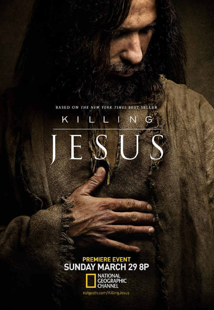 'Killing Jesus' by National Geographic Channel.