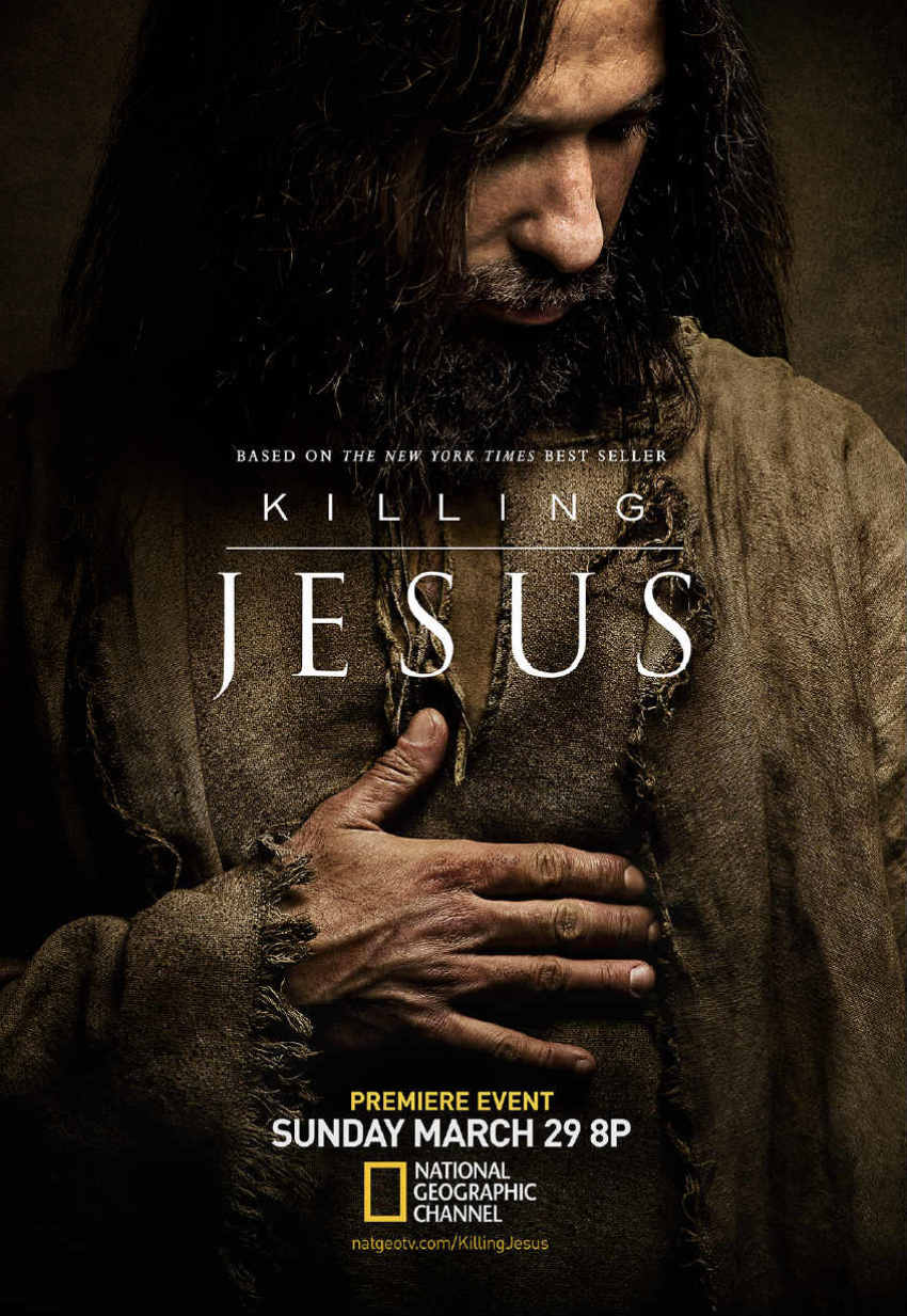 "Killing Jesus" by National Geographic Channel.