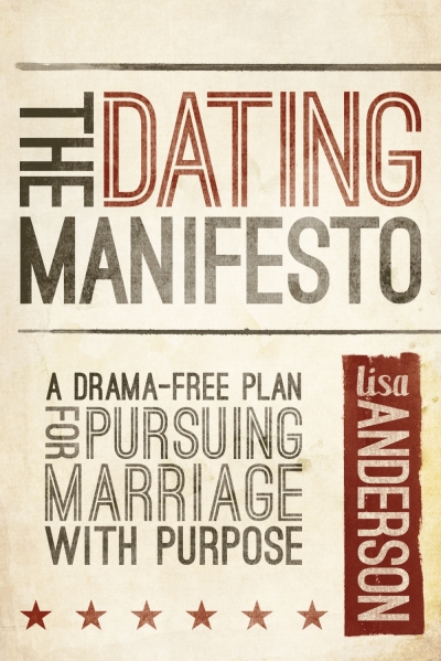 'The Dating Manifesto: A Drama-Free Plan for Pursuing Marriage With Purpose' by Lisa Anderson