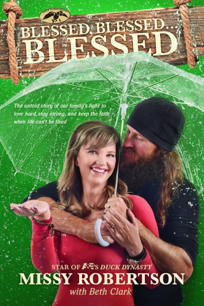 Cover image of Missy Robertson's new book <em>Blessed, Blessed ... Blessed</em>, which chronicles her family's humble beginnings and the many challenges they have faced along the way.