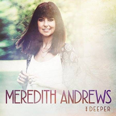 Meredith Andrews "Deeper" album cover.