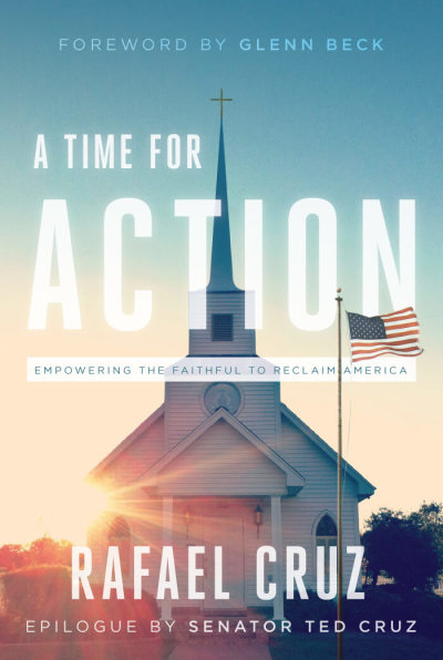 The front cover of the 2016 book 'A Time For Action: Empowering the Faithful to Reclaim America', authored by Pastor Rafael Cruz.