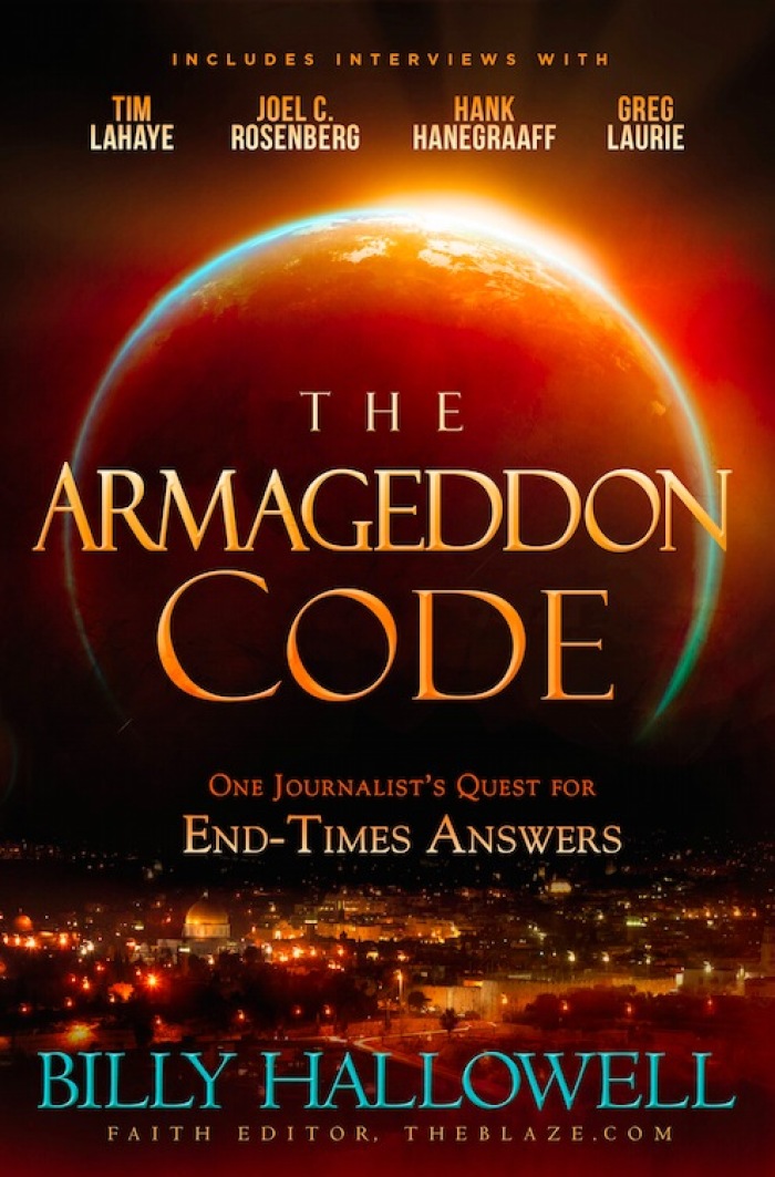 The Armageddon Code: One Journalist's Quest for End-Times Answers, by Billy Hallowell. Released May of 2016.