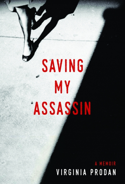 'Saving My Assassin,' by Virginia Prodan
