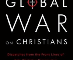 The Global War on Christians Is the 'Unreported Catastrophe of Our Time,' Author Argues