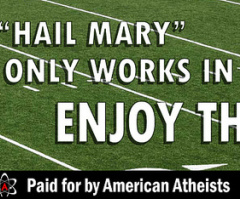 American Atheists' Super Bowl Billboard Makes Fun of 'Hail Mary' Prayer