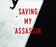 'Saving My Assassin' a Gripping Account of Christian Courage and God's Redemptive Power (Book Review)