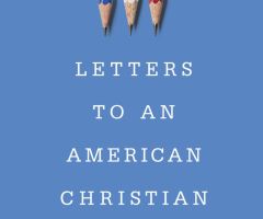 'Letters to an American Christian' author: What does the Gospel have to do with politics?