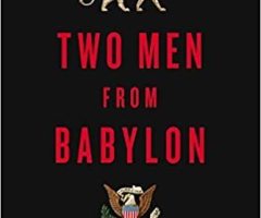 Two Men from Babylon: Nebuchadnezzar, Trump, and the Lord of History (Book Excerpt)