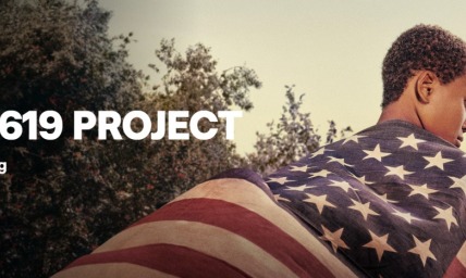 Hulu’s 'The 1619 Project': A racist crockumentary