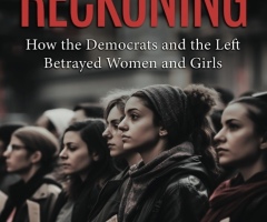 'The Reckoning: How the Democrats and the Left Betrayed Women and Girls' (book review)