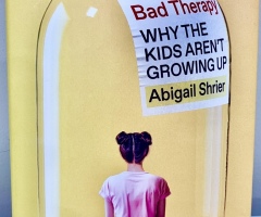 The weaponization of ‘mental health’ and ‘trauma’: A review of Abigail Shrier's 'Bad Therapy'