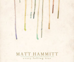 Sanctus Real's Matt Hammitt Presents Every Falling Tear