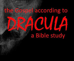 Classic Count Dracula Tale Reveals Bible Truths?