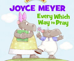 Joyce Meyer Debuts Children's Book 'Every Which Way to Pray'