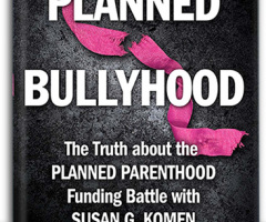'Planned Bullyhood' Book Exposes Planned Parenthood's 'Shakedown' of Susan G. Komen Foundation