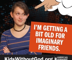 'Too Old for Imaginary Friends' Atheist Campaign Targets Children