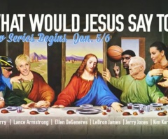 What Would Jesus Say to Kim Kardashian, LeBron James and Ellen DeGeneres?